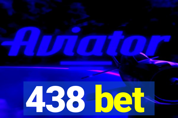 438 bet